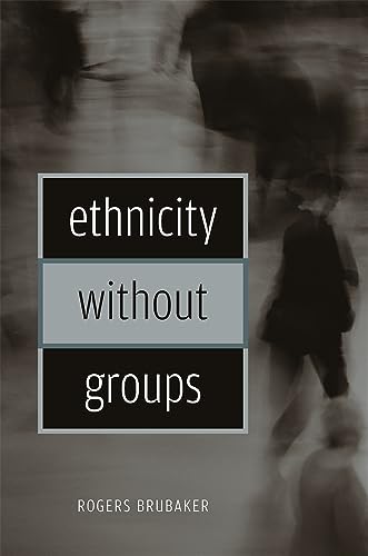 Ethnicity Without Groups von Harvard University Press